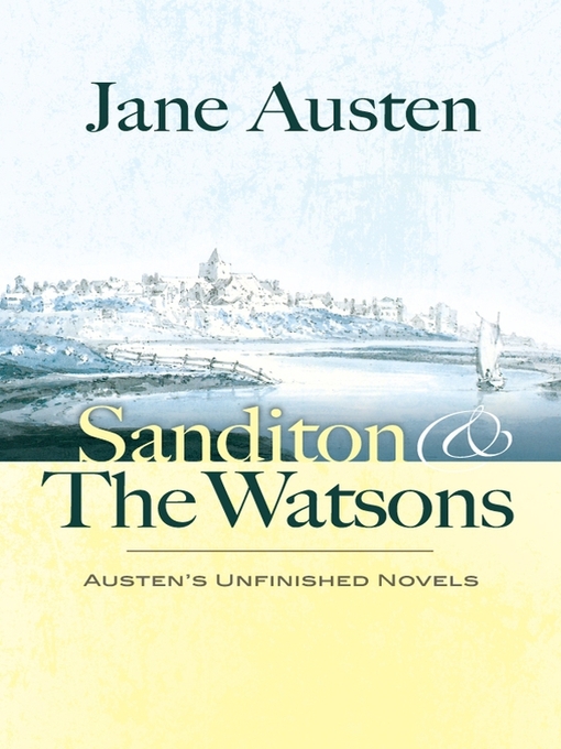 Title details for Sanditon and The Watsons by Jane Austen - Available